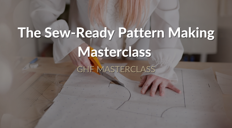 CORE: The Sew-Ready Pattern Making Masterclass (FIT MASTERY PACK)