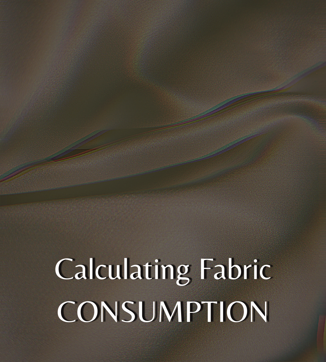 Calculating Fabric CONSUMPTION Masterclass